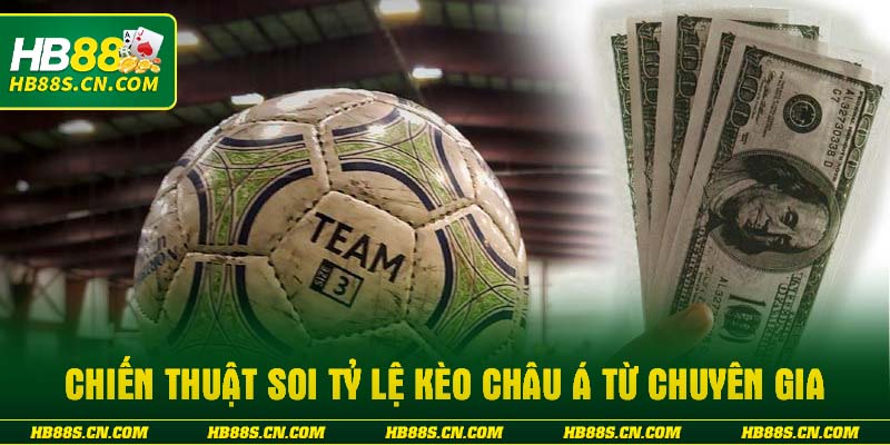 Chiến thuật soi tỷ lệ kèo châu á từ chuyên gia