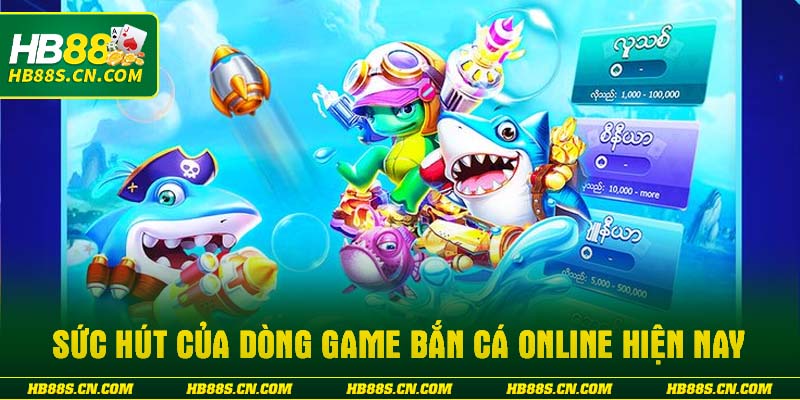 Sức hút của dòng game bắn cá online hiện nay